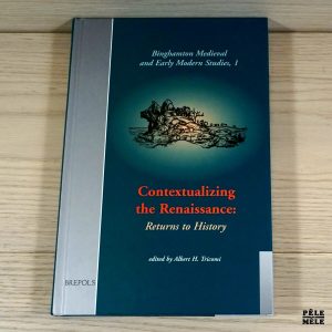 Contextualizing the Renaissance. Returns to History - 28th Annual CEMERS Conference - Albert Tricomi (ed)