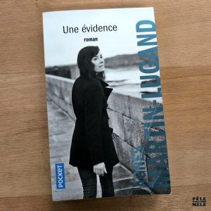 Agnès Martin-Lugand "Une Évidence" (POCKET)