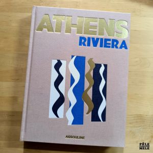 Stéphanie Artarit "Athens Riviera" (ASSOULINE, 2020)
