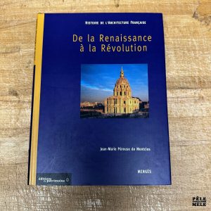 "Histoire de l'architecture française - De la Renaissance à la Révolution" de Jean-Marie Pérouse de Montclos (Mengès)