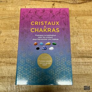 "Cristaux & chakras : pratiquez la méditation avec les cristaux pour harmoniser vos chakras" de Kate Tomas