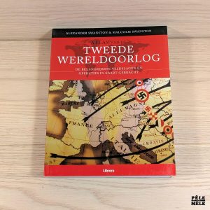 Atlas van de Tweede Wereldoorlog; de belangrijkste veldslagen en operaties in kaart gebracht - Alexander Swanston, Malcolm Swanston